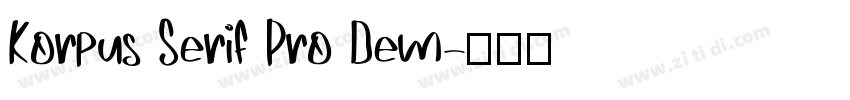 Korpus Serif Pro Dem字体转换